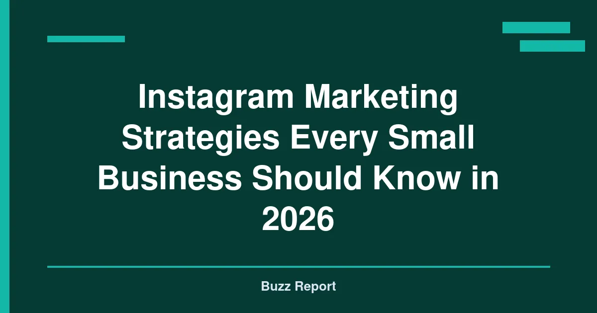 Instagram Marketing Strategies Every Small Business Should Know in 2026