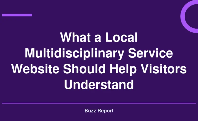 What a Local Multidisciplinary Service Website Should Help Visitors Understand